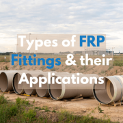 Types of FRP Fitting and Their Applications