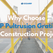 Why Choose FRP Pultrusion Grating for Construction Projects