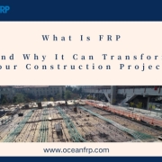 What Is FRP and Why It Can Transform Your Construction Projects