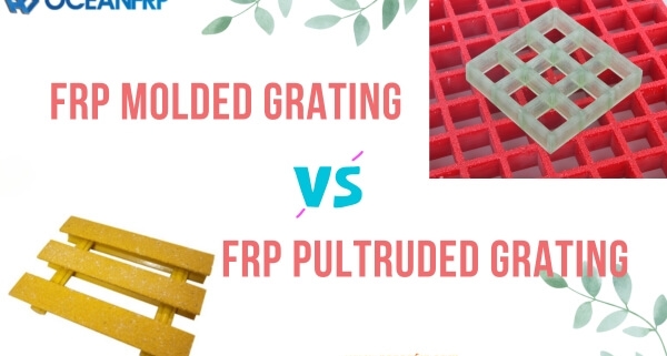 FRP Molded Grating vs. FRP Pultruded Grating A Detailed Comparison