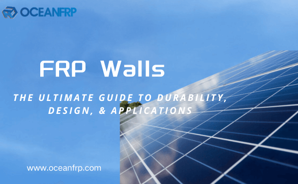 FRP Walls The Ultimate Guide to Durability, Design, & Applications