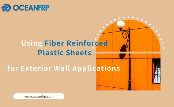 Using Fiber Reinforced Plastic Sheets for Exterior Wall Applications